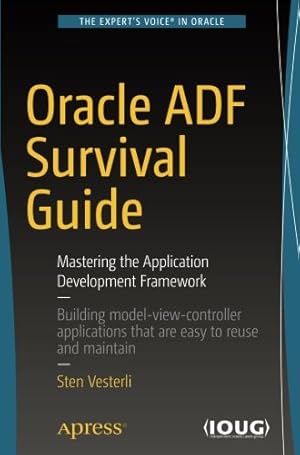 Seller image for Oracle ADF Survival Guide: Mastering the Application Development Framework by Vesterli, Sten [Paperback ] for sale by booksXpress