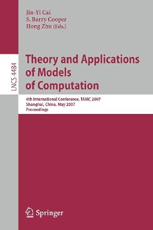 Seller image for Theory and Applications of Models of Computation: 4th International Conference, TAMC 2007, Shanghai, China, May 22-25, 2007, Proceedings (Lecture Notes in Computer Science) [Paperback ] for sale by booksXpress