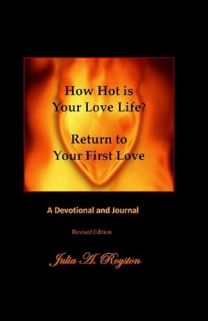 Seller image for How Hot is Your Love Life? Return to Your First Love. by Royston, Julia A. [Paperback ] for sale by booksXpress