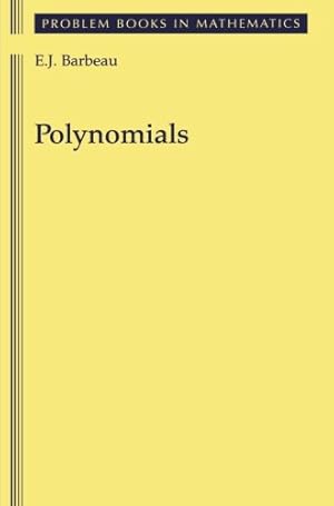 Seller image for Polynomials (Problem Books in Mathematics) by E. J. Barbeau [Paperback ] for sale by booksXpress