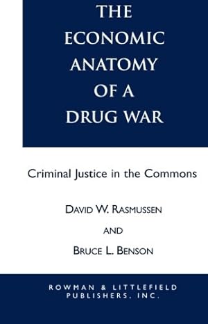 Seller image for The Economic Anatomy of a Drug War by Rasmussen, David W., Benson, Bruce L. [Paperback ] for sale by booksXpress