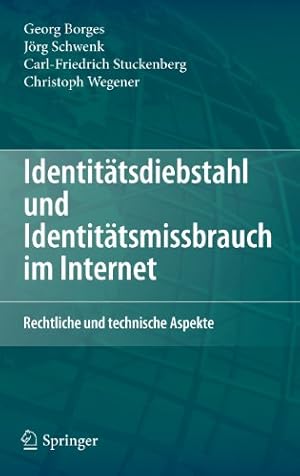 Immagine del venditore per Identitätsdiebstahl und Identitätsmissbrauch im Internet: Rechtliche und technische Aspekte (German Edition) by Borges, Georg, Schwenk, Jörg, Stuckenberg, Carl-Friedrich, Wegener, Christoph [Hardcover ] venduto da booksXpress