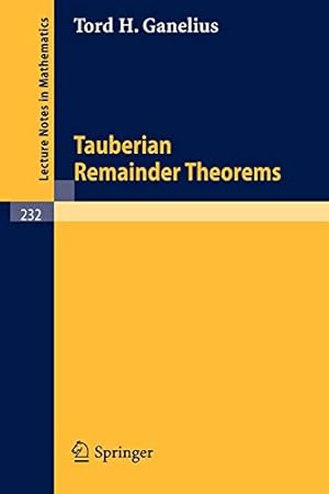 Seller image for Tauberian Remainder Theorems (Lecture Notes in Mathematics) by Ganelius, Tord H. [Paperback ] for sale by booksXpress
