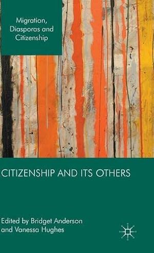 Seller image for Citizenship and its Others (Migration, Diasporas and Citizenship) [Hardcover ] for sale by booksXpress