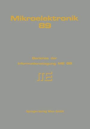 Image du vendeur pour Mikroelektronik 89: Berichte der Informationstagung ME 89 (German Edition) [Soft Cover ] mis en vente par booksXpress