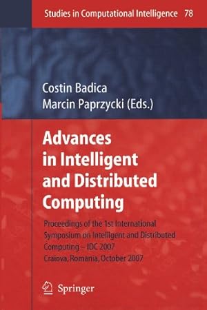 Seller image for Advances in Intelligent and Distributed Computing: Proceedings of the 1st International Symposium on Intelligent and Distributed Computing IDC 2007, . 2007 (Studies in Computational Intelligence) [Paperback ] for sale by booksXpress