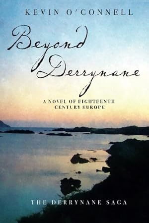 Seller image for Beyond Derrynane: A Novel of Eighteenth Century Europe (The Derrynane Saga) (Volume 1) by O'Connell, Kevin [Paperback ] for sale by booksXpress