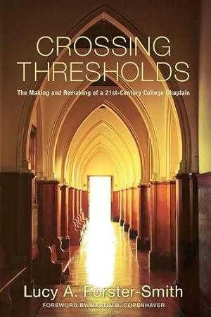 Immagine del venditore per Crossing Thresholds: The Making and Remaking of a 21st-Century College Chaplain [Soft Cover ] venduto da booksXpress