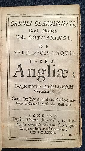 De Aere, Locis, & Aquis Terrae Angliae; Doque morbis Anglorum Vernaculis. Cum Observationibus Rat...