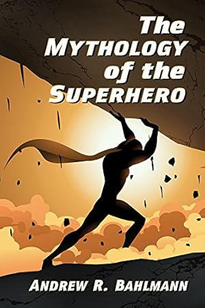 Imagen del vendedor de The Mythology of the Superhero [Soft Cover ] a la venta por booksXpress