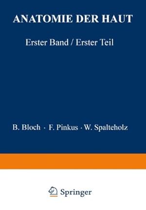 Imagen del vendedor de Anatomie der Haut: Erster Band, Erster Teil (Enzyklopädie der Rechts- und Staatswissenschaft) (German Edition) by Bloch, B., Pinkus, F., Spalteholz, W. [Paperback ] a la venta por booksXpress