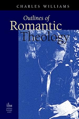 Seller image for Outlines of Romantic Theology by Williams, Charles [Paperback ] for sale by booksXpress