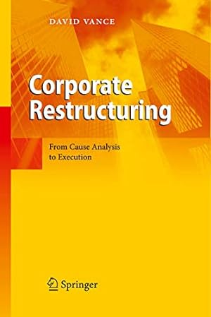 Image du vendeur pour Corporate Restructuring: From Cause Analysis to Execution by Vance, David [Hardcover ] mis en vente par booksXpress
