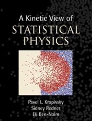 Seller image for A Kinetic View of Statistical Physics by Krapivsky, Pavel L., Redner, Sidney, Ben-Naim, Eli [Hardcover ] for sale by booksXpress