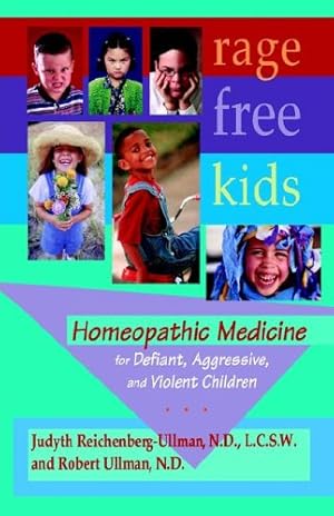 Seller image for Rage-Free Kids: Homeopathic Medicine for Defiant, Aggressive and Violent Children by Judyth Reichenberg-Ullman, Robert Ullman [Paperback ] for sale by booksXpress