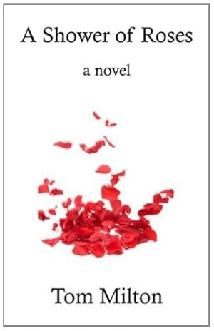 Seller image for A Shower of Roses by Tom Milton [Paperback ] for sale by booksXpress