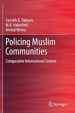 Seller image for Policing Muslim Communities: Comparative International Context by Hakeem, Farrukh B., Haberfeld, M.R., Verma, Arvind [Paperback ] for sale by booksXpress