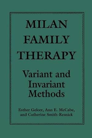 Seller image for Milan Family Therapy: Variant and Invariant Methods by Gelcer, Esther, McCabe, Ann, Smith-Resnick, Cathrine [Hardcover ] for sale by booksXpress