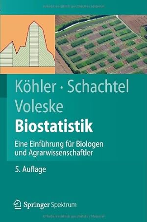 Imagen del vendedor de Biostatistik: Eine Einführung für Biologen und Agrarwissenschaftler (Springer-Lehrbuch) (German Edition) by Köhler, Wolfgang, Schachtel, Gabriel, Voleske, Peter [Paperback ] a la venta por booksXpress