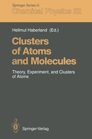 Image du vendeur pour Clusters of Atoms and Molecules: Theory, Experiment, and Clusters of Atoms (Springer Series in Chemical Physics) [Paperback ] mis en vente par booksXpress