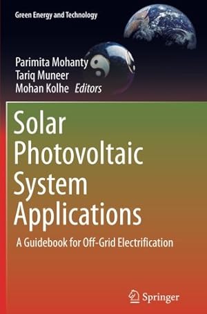 Image du vendeur pour Solar Photovoltaic System Applications: A Guidebook for Off-Grid Electrification (Green Energy and Technology) [Paperback ] mis en vente par booksXpress