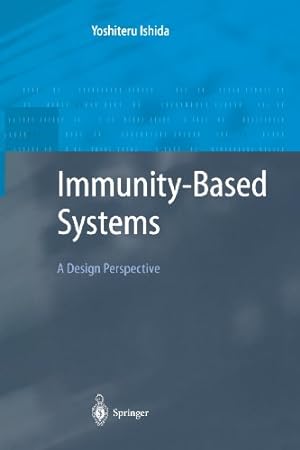 Seller image for Immunity-Based Systems: A Design Perspective (Advanced Information Processing) by Ishida, Yoshiteru [Paperback ] for sale by booksXpress