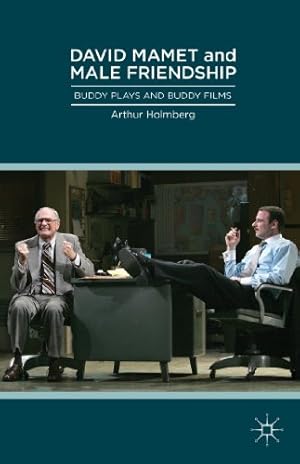 Seller image for David Mamet and Male Friendship: Buddy Plays and Buddy Films by Holmberg, Arthur [Hardcover ] for sale by booksXpress