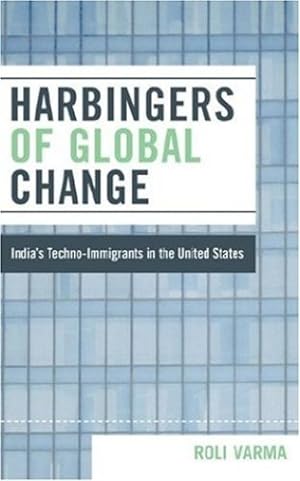 Imagen del vendedor de Harbingers of Global Change: India's Techno-Immigrants in the United States by Varma, Roli [Hardcover ] a la venta por booksXpress