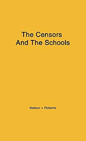 Imagen del vendedor de The Censors and the Schools: by Nelson, Jack, Roberts, Gene [Hardcover ] a la venta por booksXpress