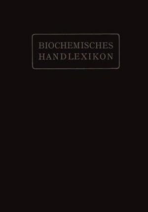 Immagine del venditore per Biochemisches Handlexikon: V. Band: Alkaloide, Tierische Gifte, Produkte der inneren Sekretion, Antigene, Fermente (German Edition) by Altenburg, H., Bang, I., Bartelt, K., Baum, Fr., Brahm, C., Cramer, W., Dieterich, K., Dohrn, M., Ditmar, R., Einbeck, H., Euler, H., Funk, C., Faust, E. St., Fürth, O. v., Grafe, V., Gerngross, O., Helle, J., Hesse, O., Knoop, Fr., Kautzsch, K., Kobert, R., Lundberg, J., Oesterle, O. A., Nierenstein, M., Neuberg, C., Osborne, Th. B., Raske, K., Pincussohn, L., Pringsheim, H., Reinbold, B. v., Rona, P., Rollett, A., Rewald, Br., Rupe, H., Schmid, J., Samuely, Fr., Scheibler, H., Schmidt, J., Schmitz, E., Siegfried, M., Strauss, E., Weichardt, W., Trier, G., Thiele, A., [Paperback ] venduto da booksXpress