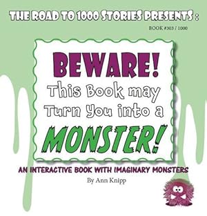 Seller image for Beware! This Book May Turn You Into a Monster!: An Interactive Book with Imaginary Monsters. (304) by Knipp, Ann [Paperback ] for sale by booksXpress