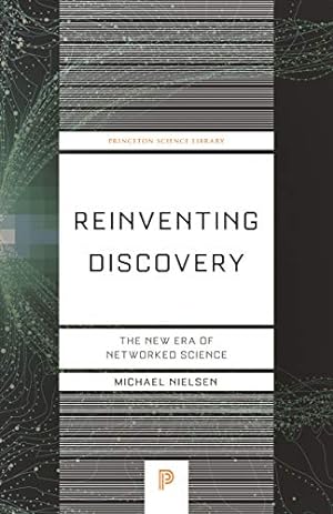 Immagine del venditore per Reinventing Discovery: The New Era of Networked Science (Princeton Science Library (70)) by Nielsen, Michael [Paperback ] venduto da booksXpress