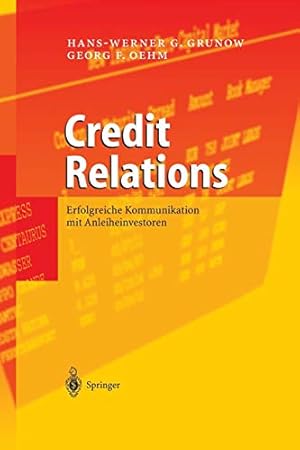 Imagen del vendedor de Credit Relations: Erfolgreiche Kommunikation mit Anleiheinvestoren (German Edition) [Soft Cover ] a la venta por booksXpress