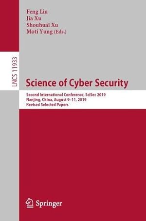 Imagen del vendedor de Science of Cyber Security: Second International Conference, SciSec 2019, Nanjing, China, August 9â  11, 2019, Revised Selected Papers (Lecture Notes in Computer Science) [Paperback ] a la venta por booksXpress