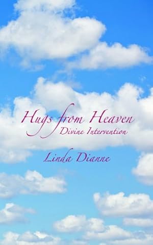Immagine del venditore per Hugs from Heaven: Divine Intervention by Dianne, Linda [Paperback ] venduto da booksXpress