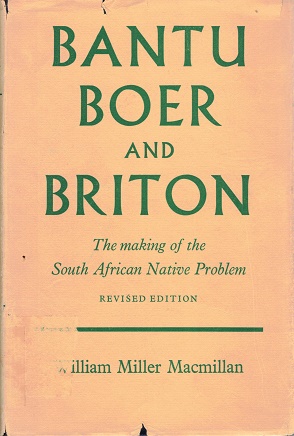 Bantu Boer and Briton. The making of the South African native problem