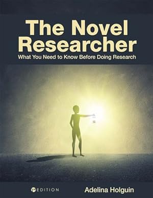 Bild des Verkufers fr The Novel Researcher: What You Need to Know Before Doing Research by Holguin, Adelina [Paperback ] zum Verkauf von booksXpress