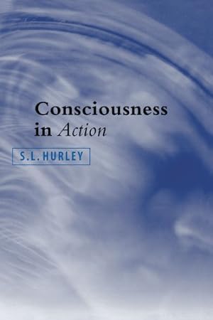 Seller image for Consciousness in Action by Hurley, S. L. [Paperback ] for sale by booksXpress