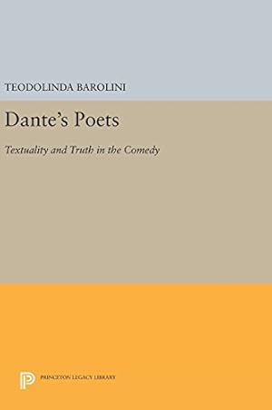 Immagine del venditore per Dante's Poets: Textuality and Truth in the COMEDY (Princeton Legacy Library) by Barolini, Teodolinda [Hardcover ] venduto da booksXpress