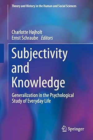 Seller image for Subjectivity and Knowledge: Generalization in the Psychological Study of Everyday Life (Theory and History in the Human and Social Sciences) [Hardcover ] for sale by booksXpress
