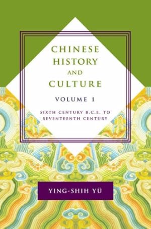 Immagine del venditore per Chinese History and Culture: Sixth Century B.C.E. to Seventeenth Century (Masters of Chinese Studies) by Yü, Ying-shih [Hardcover ] venduto da booksXpress