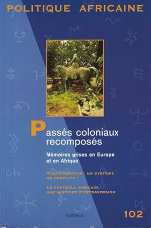 Passé coloniaux recomposés Mémoires grises en Europe et en Afrique