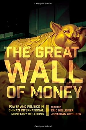 Seller image for The Great Wall of Money: Power and Politics in China's International Monetary Relations (Cornell Studies in Money) [Paperback ] for sale by booksXpress