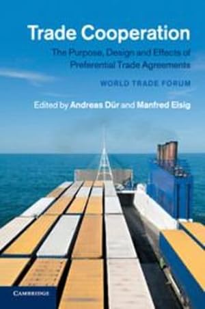 Seller image for Trade Cooperation: The Purpose, Design and Effects of Preferential Trade Agreements [Paperback ] for sale by booksXpress
