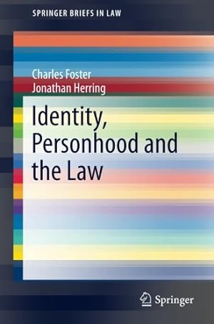 Imagen del vendedor de Identity, Personhood and the Law (SpringerBriefs in Law) by Foster, Charles, Herring, Jonathan [Paperback ] a la venta por booksXpress