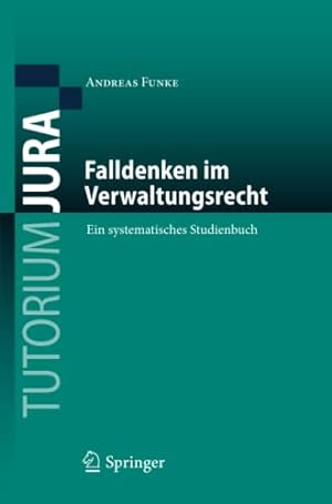 Seller image for Falldenken im Verwaltungsrecht: Ein systematisches Studienbuch (Tutorium Jura) (German Edition) by Funke, Andreas [Paperback ] for sale by booksXpress