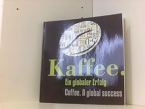 Imagen del vendedor de Kaffee   Ein globaler Erfolg / Coffee   A global success a la venta por Book Broker