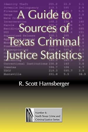 Seller image for A Guide to Sources of Texas Criminal Justice Statistics (North Texas Crime and Criminal Justice Series) Paperback for sale by booksXpress