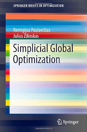 Seller image for Simplicial Global Optimization (SpringerBriefs in Optimization) by Paulaviius, Remigijus, ilinskas, Julius [Paperback ] for sale by booksXpress