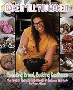 Imagen del vendedor de Bake it Till You Make it: Breaking Bread, Building Resilience by Altman, Dayna [Paperback ] a la venta por booksXpress